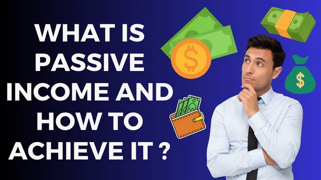 What is passive income and how to achieve it