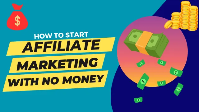 How to Start Affiliate Marketing with No Money